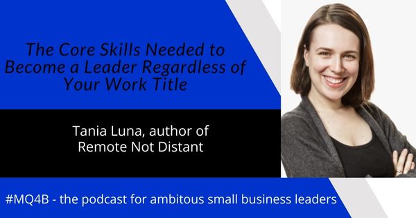 Tania Luna appears on My Quest for the Best, the podcast for ambitious small business leaders