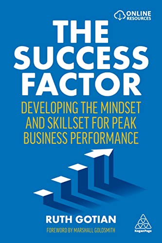 The Success Factor: Developing the mindset and skill set for peak performance