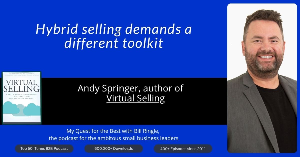 Hybrid selling demands a different toolkit with Andy Springer